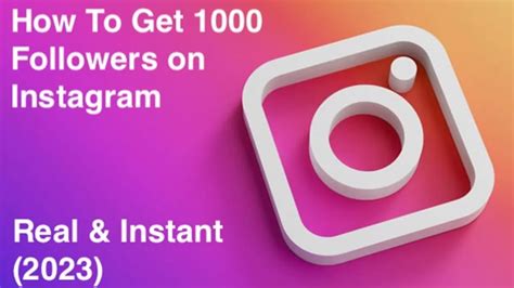 How to Get 1000 Followers on Instagram in 2023 .